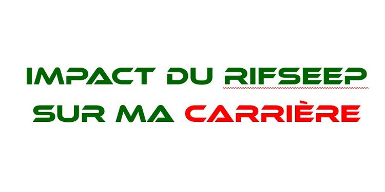 IMPACT DU RIFSEEP SUR MA CARRIÈRE